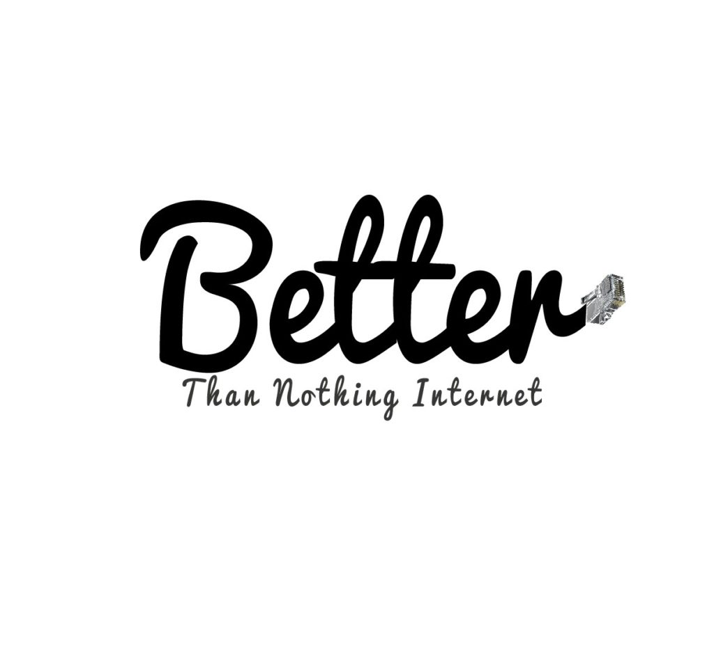 Better Than Nothing Internet